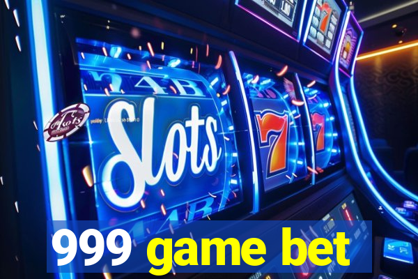 999 game bet